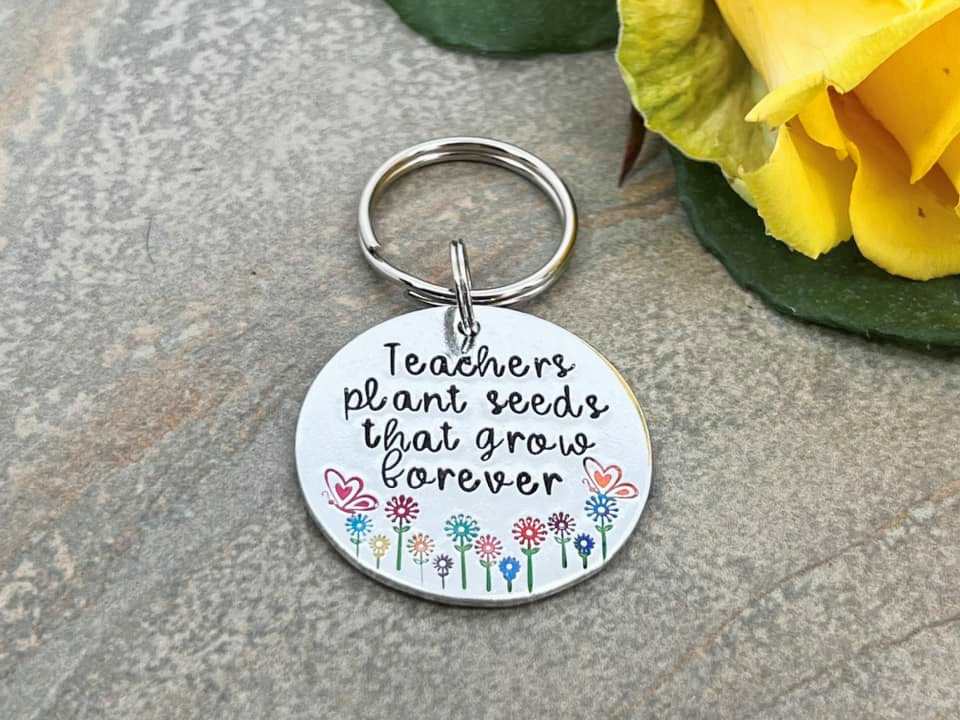 'Teachers plant seeds that grow forever' Teacher's Keyring
