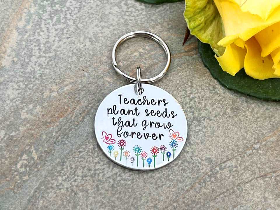 'Teachers plant seeds that grow forever' Teacher's Keyring