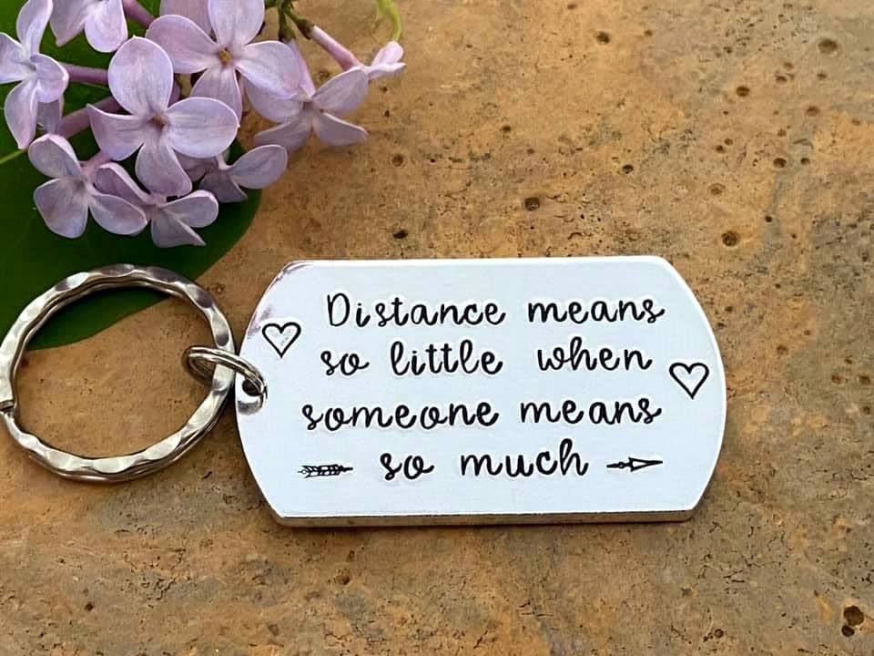'Distance Means So Little When Someone Means So Much' Keyring