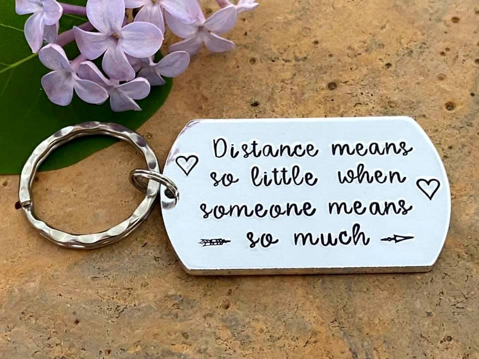 'Distance Means So Little When Someone Means So Much' Keyring