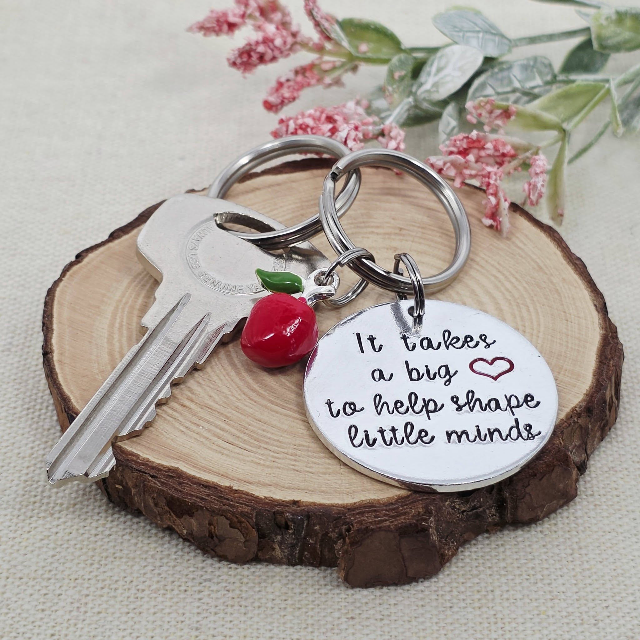 'It Takes a Big Heart To Help Shape Little Minds' Teacher Keyring