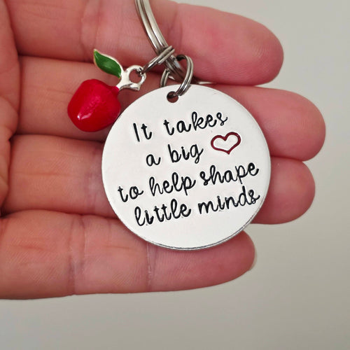 'It Takes a Big Heart To Help Shape Little Minds' Teacher Keyring