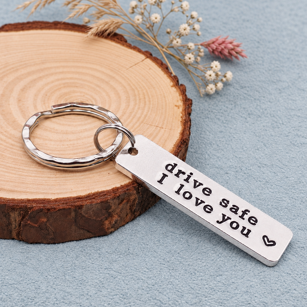 Drive Safe I Love You Keyring
