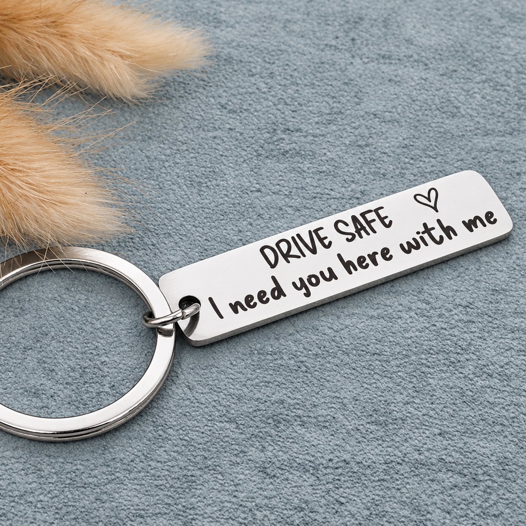 Personalised Drive Safe Keyring – I Need You Here With Me