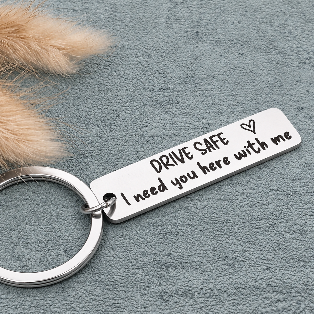 Personalised Drive Safe Keyring – I Need You Here With Me