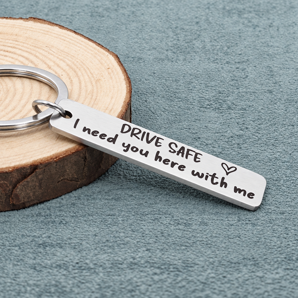 Personalised Drive Safe Keyring – I Need You Here With Me